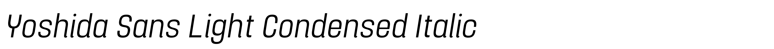 Yoshida Sans Light Condensed Italic